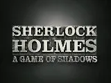 [Bande Annonce] Sherlock Holmes 2  : A Game of Shadows
