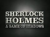 [Bande Annonce] Sherlock Holmes 2  : A Game of Shadows